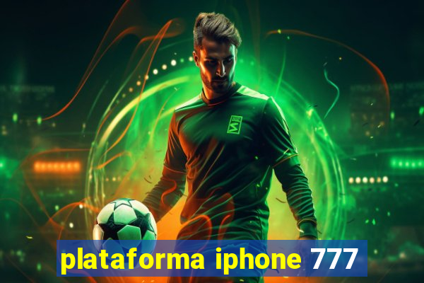 plataforma iphone 777